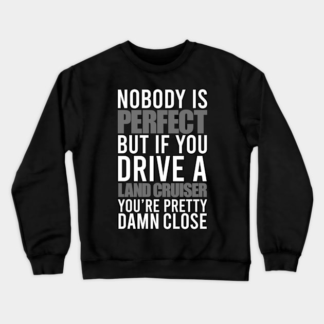 Land Cruiser Owners Crewneck Sweatshirt by VrumVrum